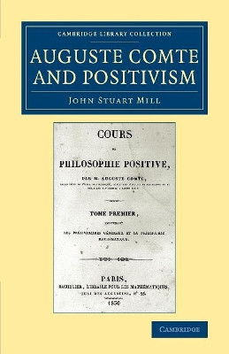 Auguste Comte and Positivism by John Stuart Mill 9781108079914
