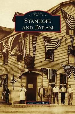 Stanhope and Byram by Jennifer Jean Miller 9781531673512