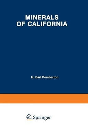 Minerals of California by H. Earl Pemberton 9781468466409