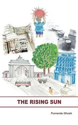The Rising Sun by Purnendu Ghosh 9781482811841