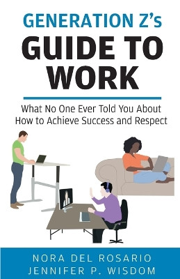 Generation Z's Guide to Work by Jennifer Wisdom 9781954374058