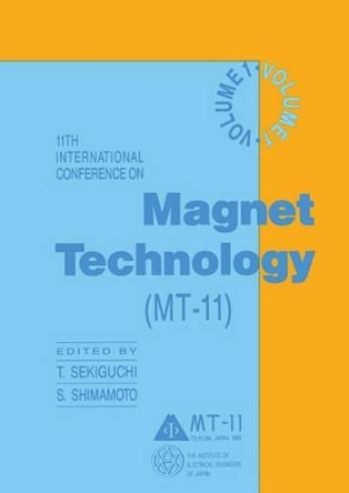 11th International Conference on Magnet Technology (MT-11): Volume 1 by T. Sekiguchi 9789401068321