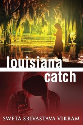 Louisiana Catch by Sweta Srivastava Vikram 9781615993529