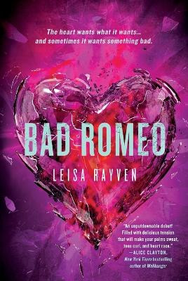 Bad Romeo by Leisa Rayven 9781250063274