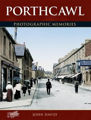 Porthcawl: Photographic Memories by John David 9781845895143