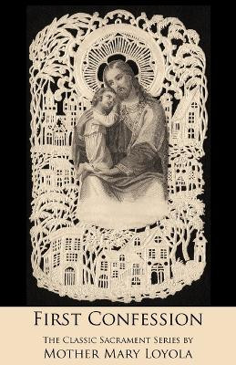 First Confession by Mother Mary Loyola 9781936639076