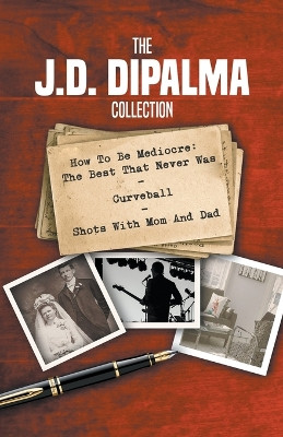 The J.D. DiPalma Collection by Jd DiPalma 9781637771860