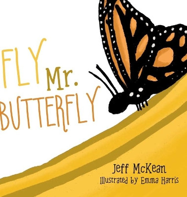 Fly Mr. Butterfly by Jeff McKean 9781645381785