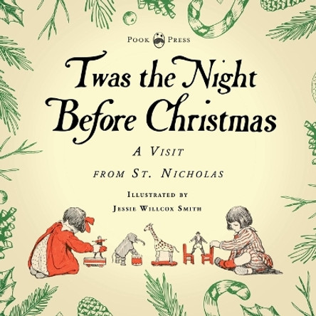 Twas the Night Before Christmas - A Visit from St. Nicholas - Illustrated by Jessie Willcox Smith: With an Introductory Chapter by Clarence Cook by Clement C Moore 9781528718745