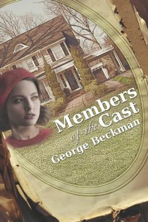 Members of the Cast by George Beckman 9781736648513