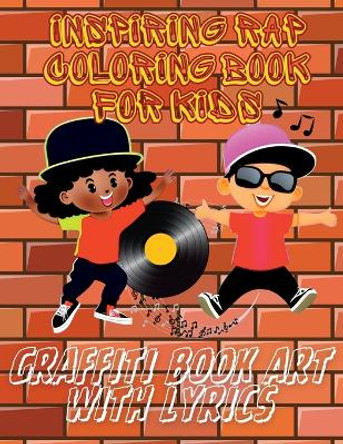 Inspiring Rap Coloring Book for Kids: Graffiti Book Art with Lyrics by Ds Inspire 9781959376040