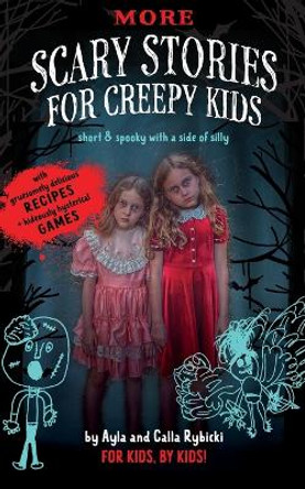 More Scary Stories for Creepy Kids: Short and Spooky with a Side of Silly by Ayla Rybicki 9798218212711
