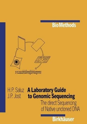 A Laboratory Guide to Genomic Sequencing: The Direct Sequencing of Native Uncloned DNA by H. P. Saluz 9783764319250