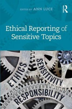 Ethical Reporting of Sensitive Topics by Ann Luce