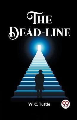 The Dead-Line by W C Tuttle 9789361151088