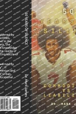 50 Years of Silence: The Black Athlete: Commodities Versus Liabilities by Mark James 9798350712834