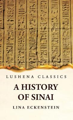 A History of Sinai by By Lina Eckenstein 9781639239436