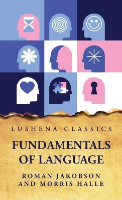 Fundamentals of Language by Roman Jakobson and Morris Halle 9798890960368