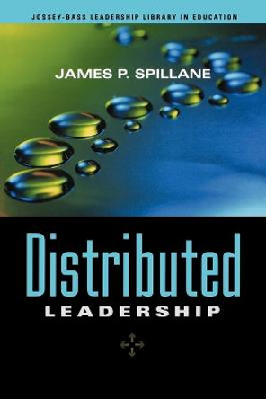 Distributed Leadership by James P. Spillane