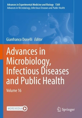 Advances in Microbiology, Infectious Diseases and Public Health: Volume 16 by Gianfranco Donelli 9783031019975
