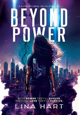 Beyond Power: A Supernatural Sci-Fi Romance by Lina Hart 9798988106111