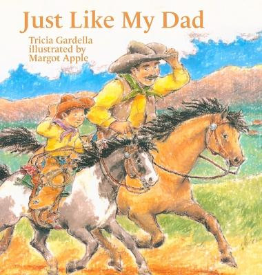 Just Like My Dad by Tricia Gardella 9781959412076