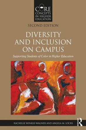 Diversity and Inclusion on Campus: Supporting Students of Color in Higher Education by Rachelle Winkle-Wagner