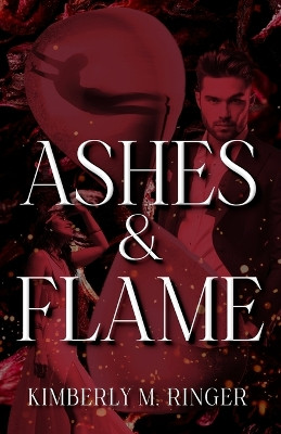 Ashes and Flame by Kimberly M Ringer 9781957447223