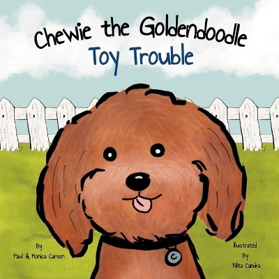 Chewie the Goldendoodle: Toy Trouble by Monica Carson 9781736693247