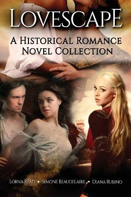 Lovescape: A Historical Romance Novel Collection by Simone Beaudelaire 9784824182401