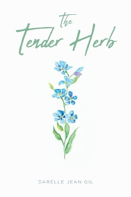 The Tender Herb by Darelle Jean Gil 9798886854619