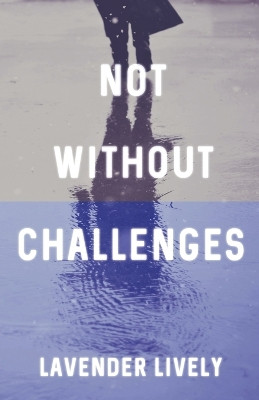 Not Without Challenges by Lavender Lively 9784824192967