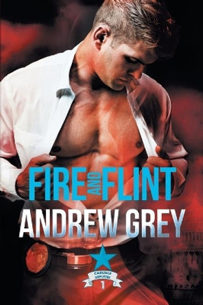 Fire and Flint by Andrew Grey 9781640802711