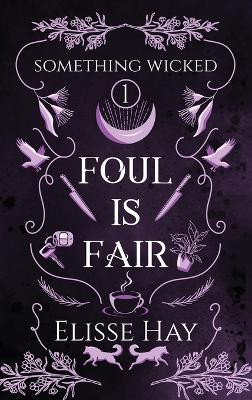 Foul is Fair by Elisse Hay 9781763523913
