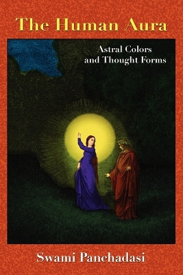 The Human Aura by S. Panchadasi 9781585092543