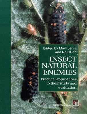 Insect Natural Enemies: Practical approaches to their study and evaluation by M. A. Jervis 9789401040099