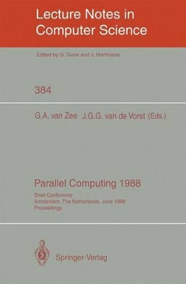 Parallel Computing 1988: Shell Conference, Amsterdam, The Netherlands, June 1/2, 1988; Proceedings by Gerrit A. Van Zee 9783540516040
