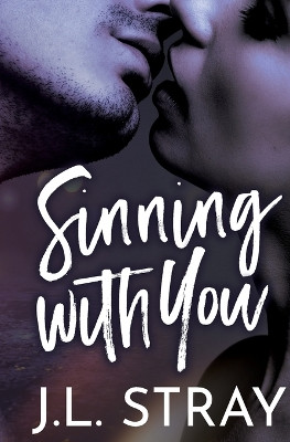 Sinning with You by J L Stray 9798218248086
