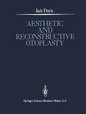 Aesthetic and Reconstructive Otoplasty: Under the Auspices of the Alfredo and Amalia Lacroze de Fortabat Foundation by Blair O. Rogers 9781461564089