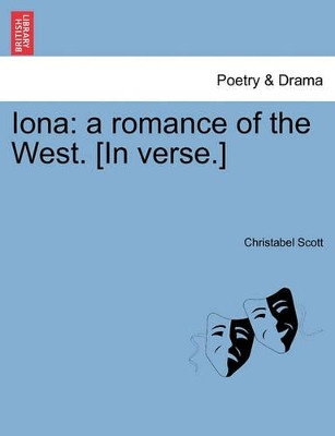 Iona: A Romance of the West. [In Verse.] by Christabel Scott 9781241087555