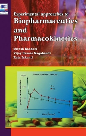 Experimental Approaches to Biopharmaceutics and Pharmacokinetics by Suresh Bandari 9789389974744