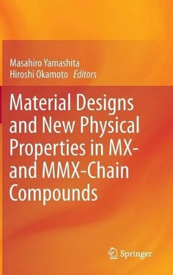 Material Designs and New Physical Properties in MX- and MMX-Chain Compounds by Masahiro Yamashita 9783709113165