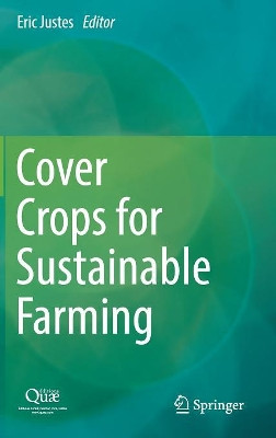 Cover Crops for Sustainable Farming by Eric Justes 9789402409857