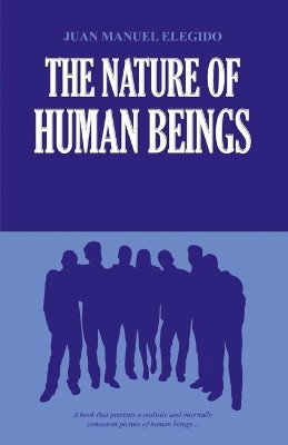 The Nature of Human Beings by Juan Manuel Elegido 9789785991093