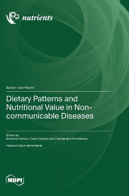 Dietary Patterns and Nutritional Value in Non-communicable Diseases by Andriana Kaliora 9783725800575