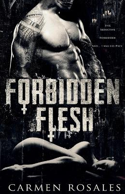 Forbidden Flesh by Carmen Rosales 9781959888413