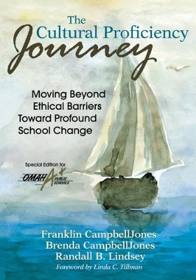 The Cultural Proficiency Journey; Moving Beyond Ethical Barriers Toward Profound School Change: Special Ed. for Omaha Public Schools by Franklin Campbelljones 9781412999854