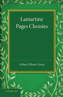 Lamartine: Pages Choisies by Arthur Wilson-Green 9781107635166