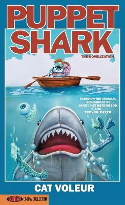 Puppet Shark: The Novelization by Cat Voleur 9781960721761