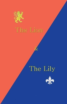 The Lion and the Lily by Peter Landry 9781425154509